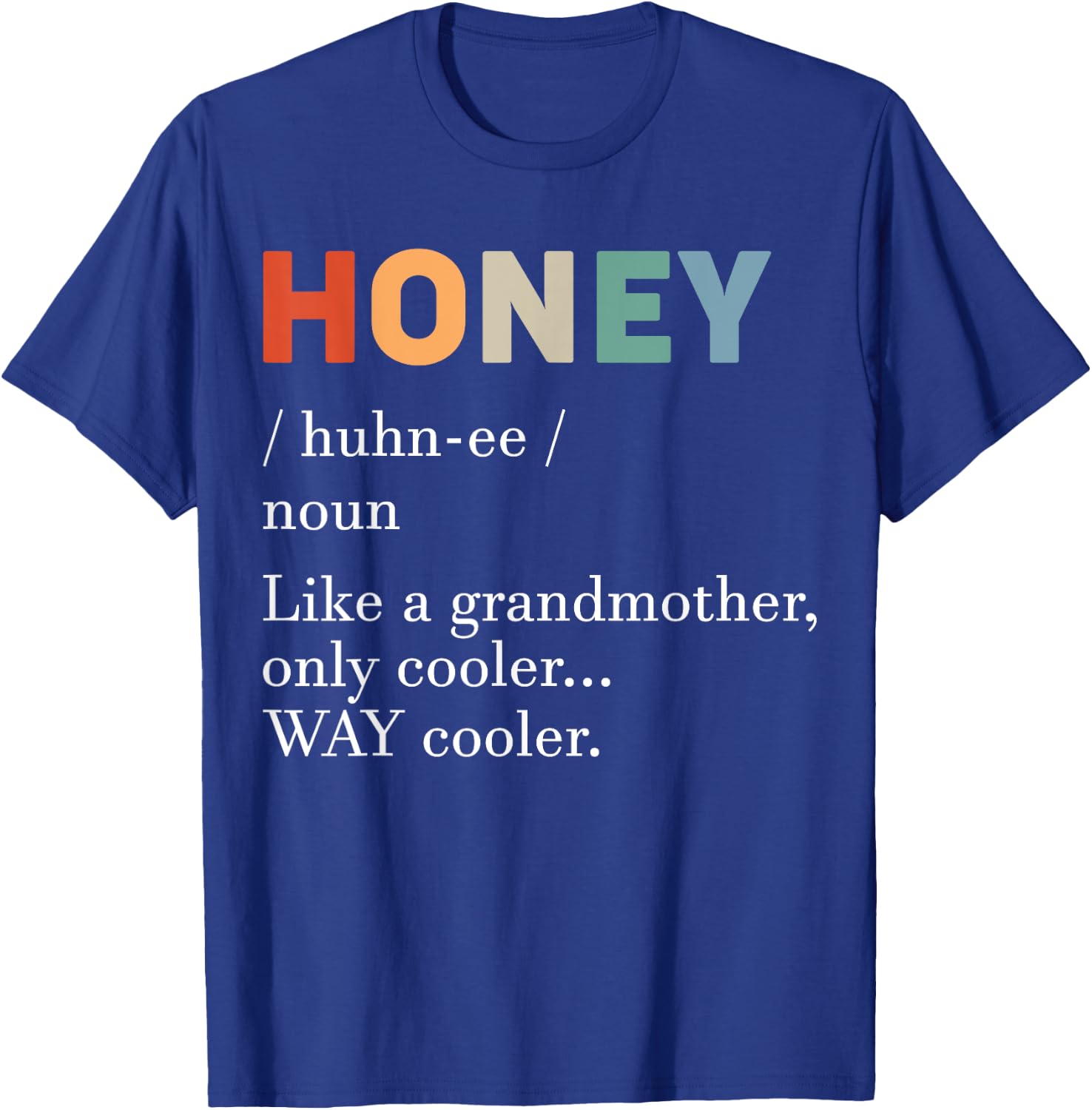 Honey Definition Funny Grandmother Mother's Day Grandma T-Shirt - T-Shirt | Royal