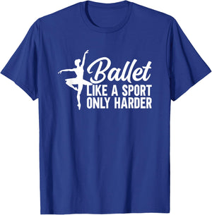 Ballet Like a Sport Only Harder T-Shirt - T-Shirt | Royal
