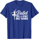 Ballet Like a Sport Only Harder T-Shirt - T-Shirt | Royal