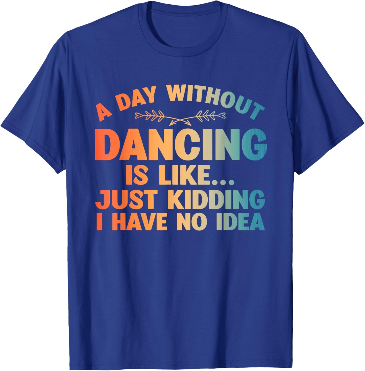 Funny Dance Art For Teen Girl Kids Women Dancer Dance Lovers T-Shirt - T-Shirt | Royal