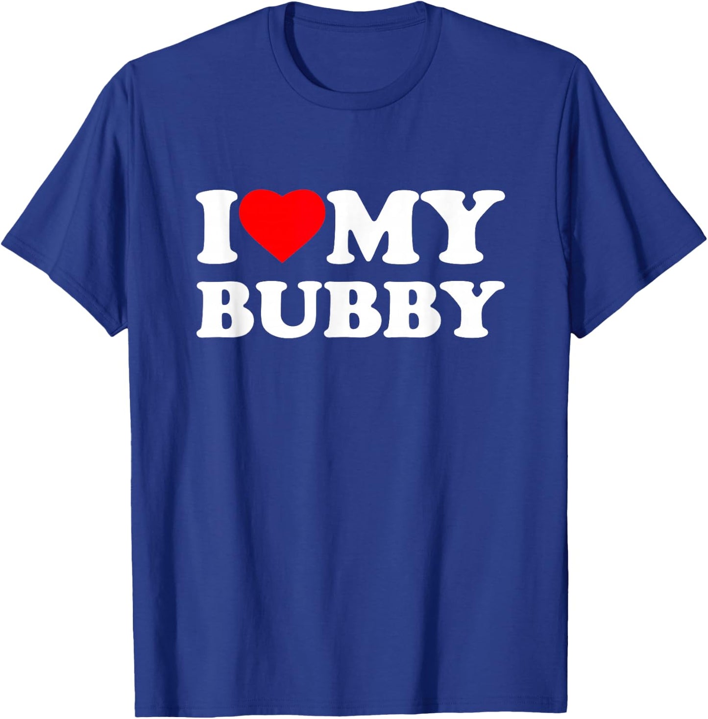 I Love My Bubby I Heart Family Grandpa T-Shirt - T-Shirt | Royal