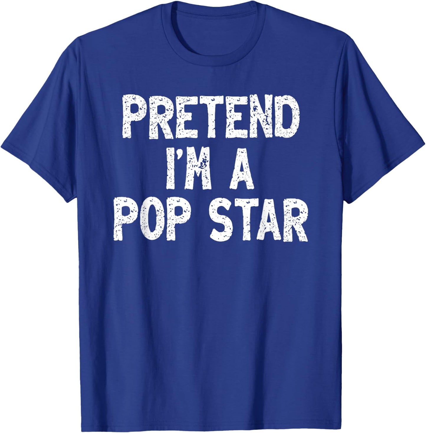 Pretend I'm a Pop Star Funny Lazy Easy Halloween Costume T-Shirt - T-Shirt | Royal