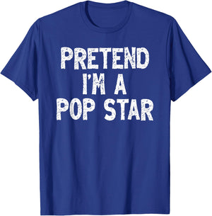 Pretend I'm a Pop Star Funny Lazy Easy Halloween Costume T-Shirt - T-Shirt | Royal