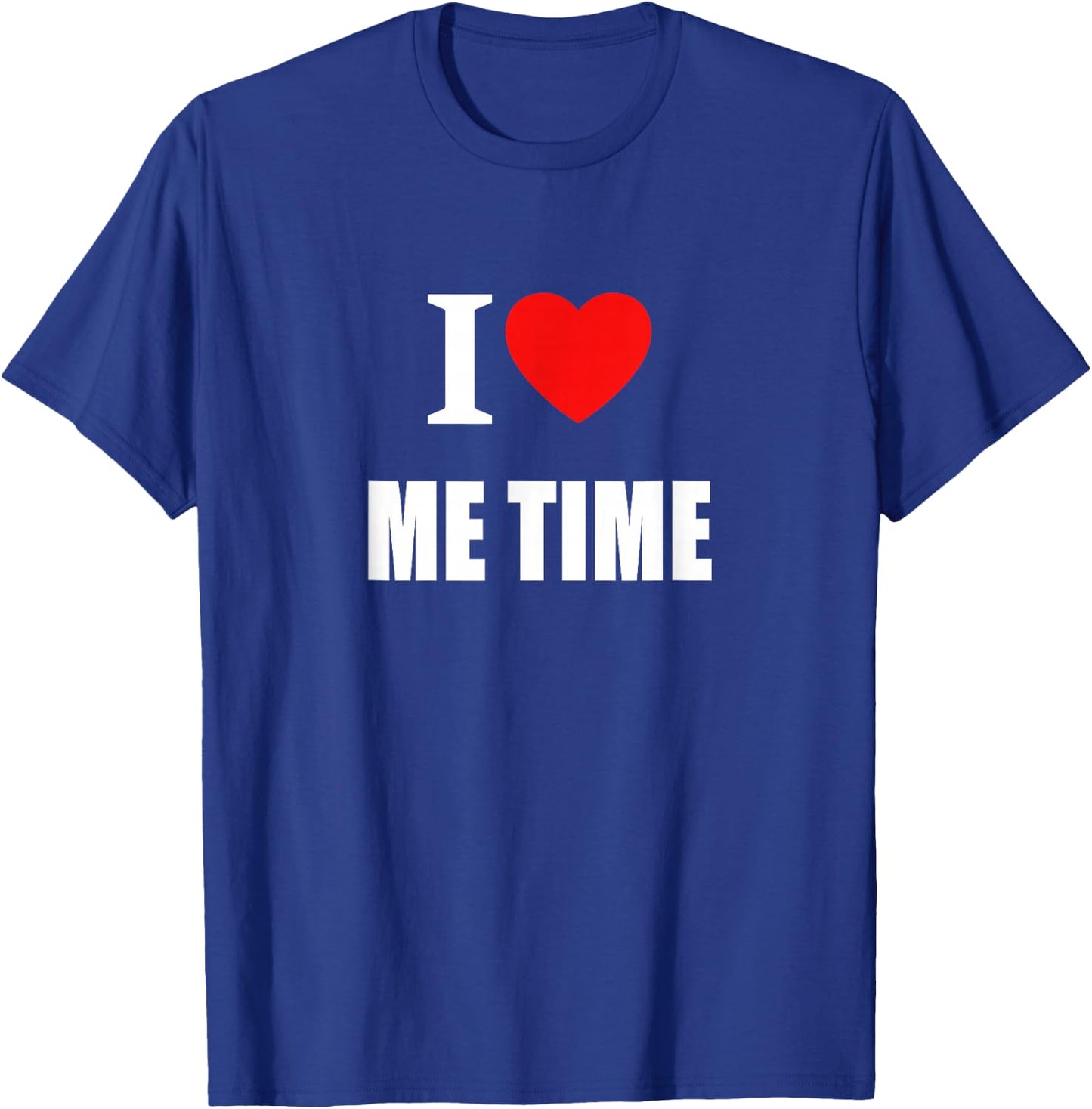 I Love Me Time Women And Students T-Shirt - T-Shirt | Royal