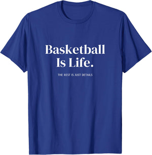 Basketball-Is-Life The Rest Is Just Details For Players T-Shirt - T-Shirt | Royal