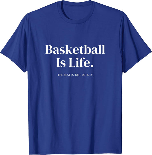 Basketball-Is-Life The Rest Is Just Details For Players T-Shirt - T-Shirt | Royal
