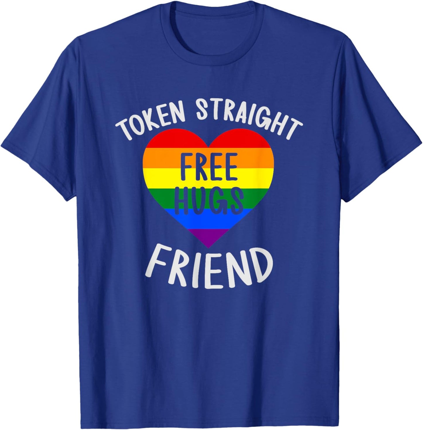 Token Straight Friend Free Hugs Queer Ally Gay Pride Funny T-Shirt - T-Shirt | Royal