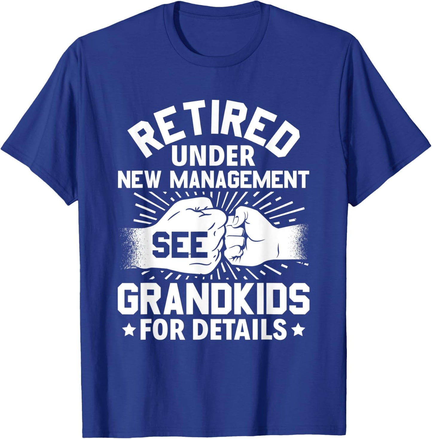 Grandma Grandpa retired under new management see grandkids T-Shirt - T-Shirt | Royal