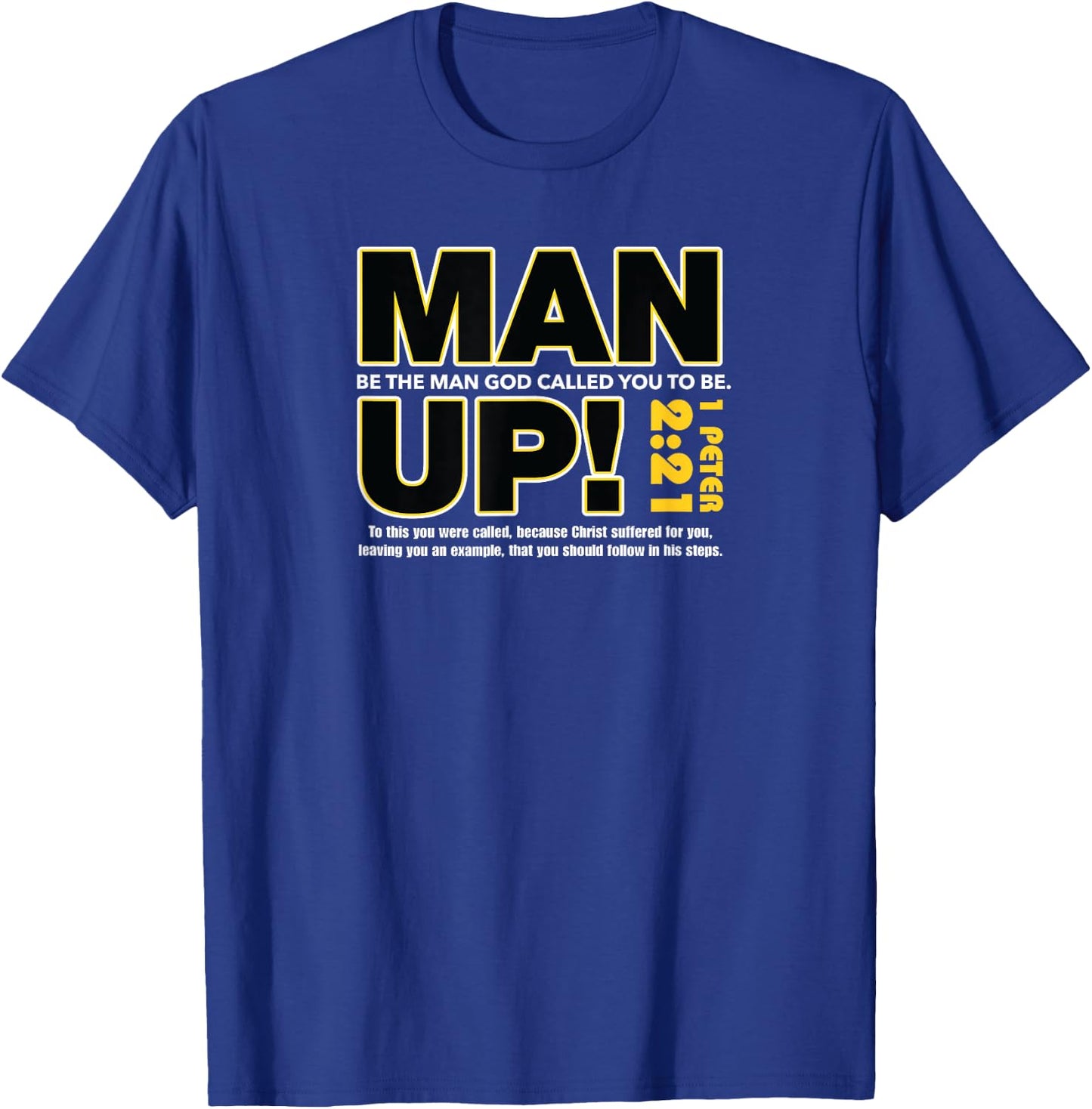 Man Up Christian 1 Peter 2:21 Bible Verse Peace Spiritual T-Shirt - T-Shirt | Royal