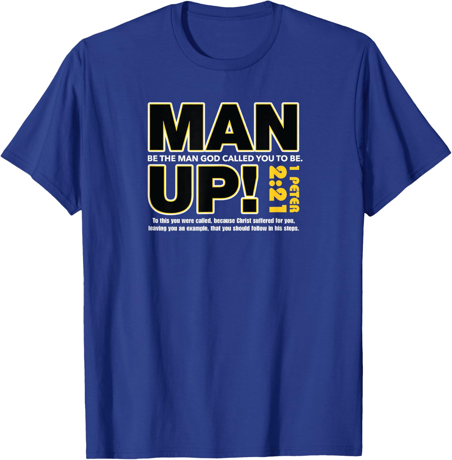 Man Up Christian 1 Peter 2:21 Bible Verse Peace Spiritual T-Shirt - T-Shirt | Royal