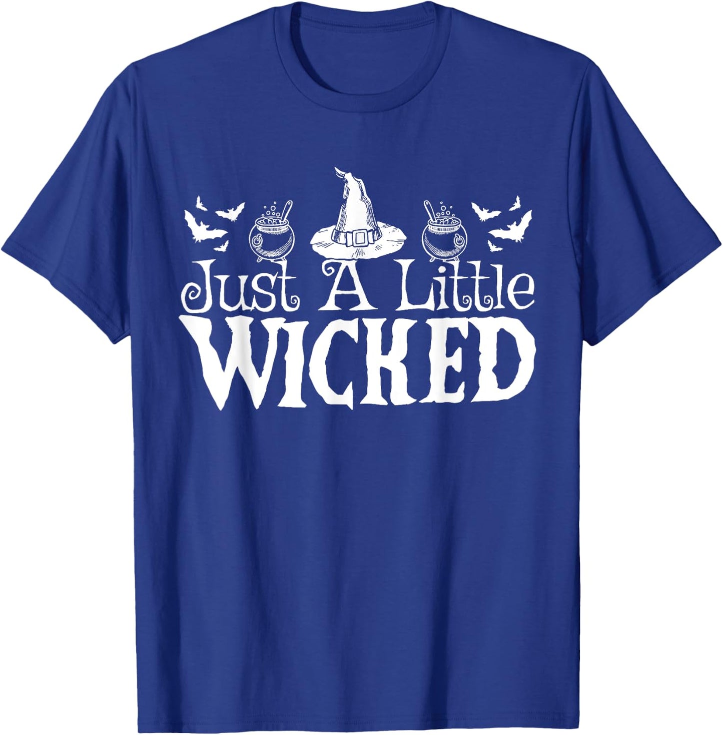 Just A Little Wicked Halloween Witch Trick Or Treat T-Shirt - T-Shirt | Royal