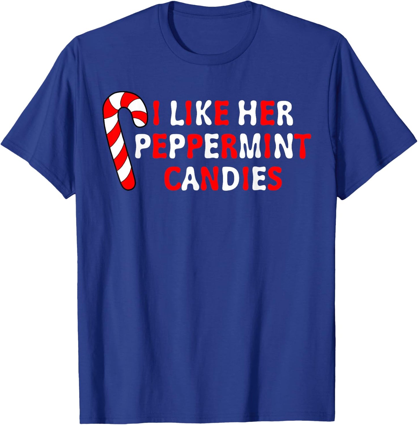 I Like Her Peppermint Candies Funny Couple Pajama Christmas T-Shirt - T-Shirt | Royal