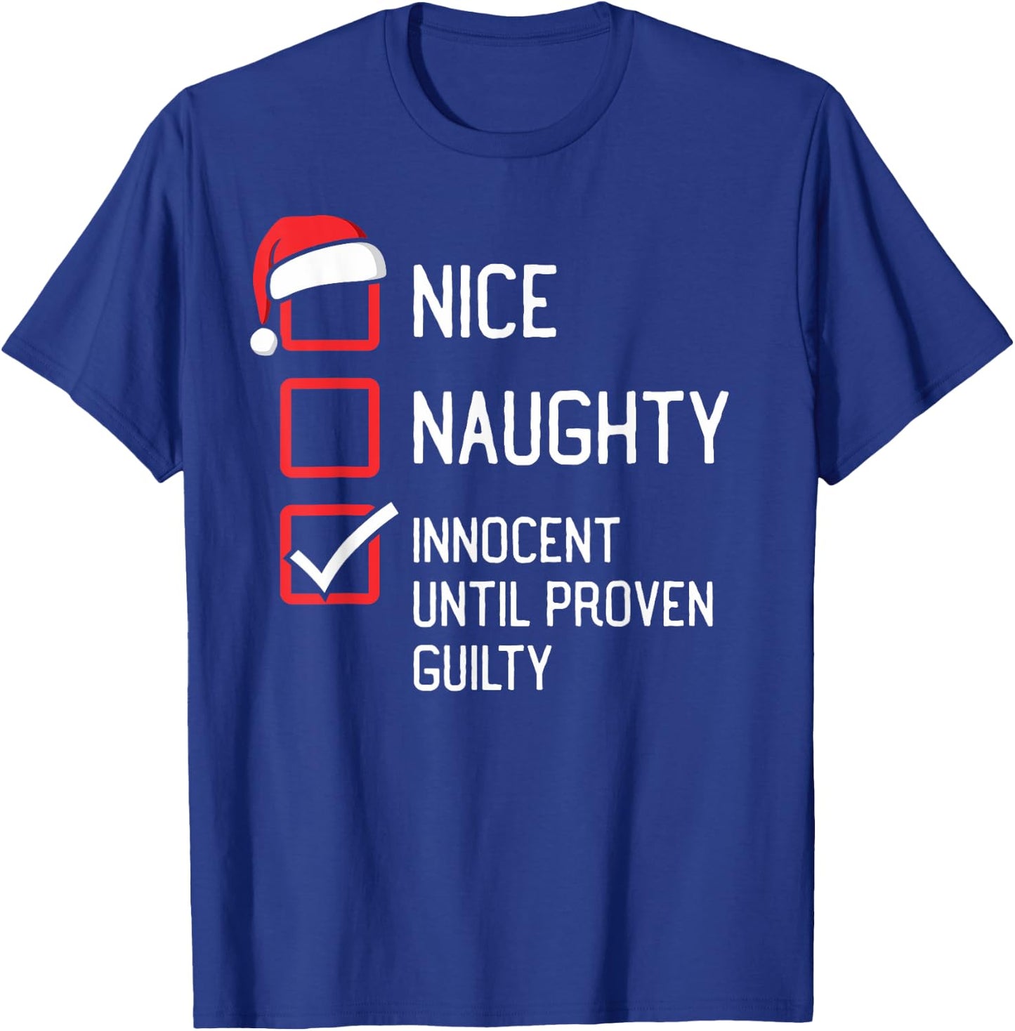 Nice Naughty List Innocent Until Proven Guilty Christmas T-Shirt - T-Shirt | Royal