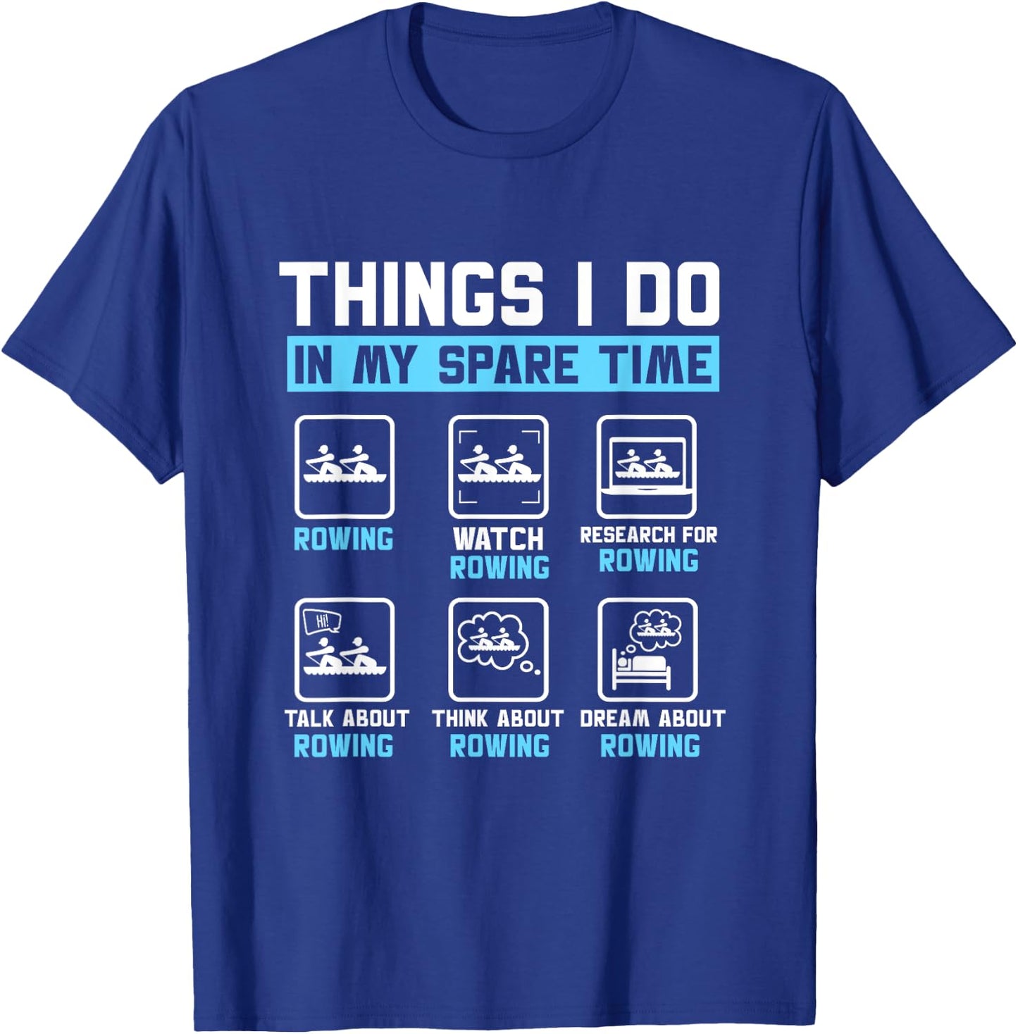 Things I Do In My Spare Time Rower Rowing Crew Boat T-Shirt - T-Shirt | Royal