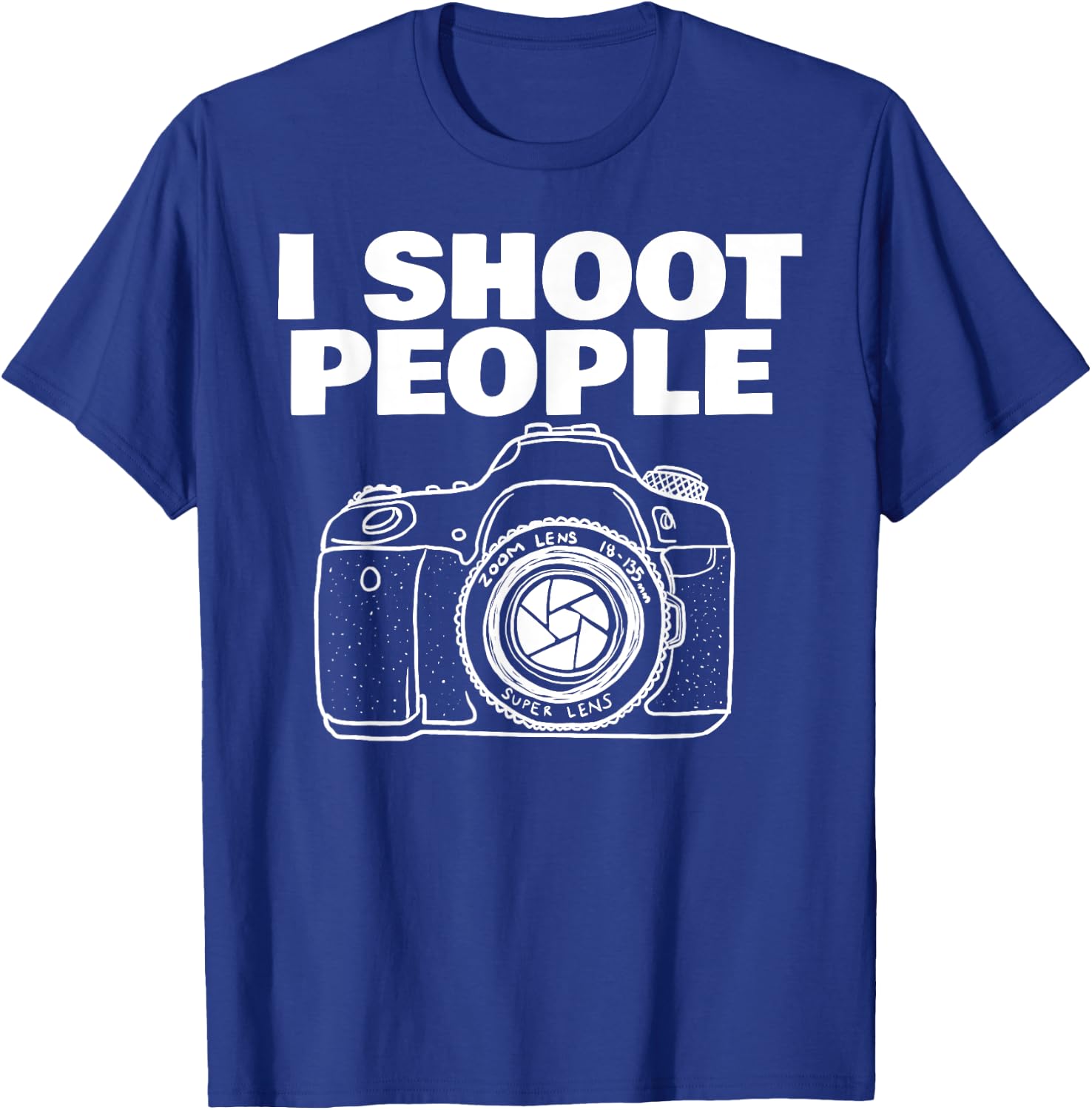 I shoot people funny photographer I shoot people T-Shirt - T-Shirt | Royal