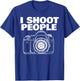 I shoot people funny photographer I shoot people T-Shirt - T-Shirt | Royal