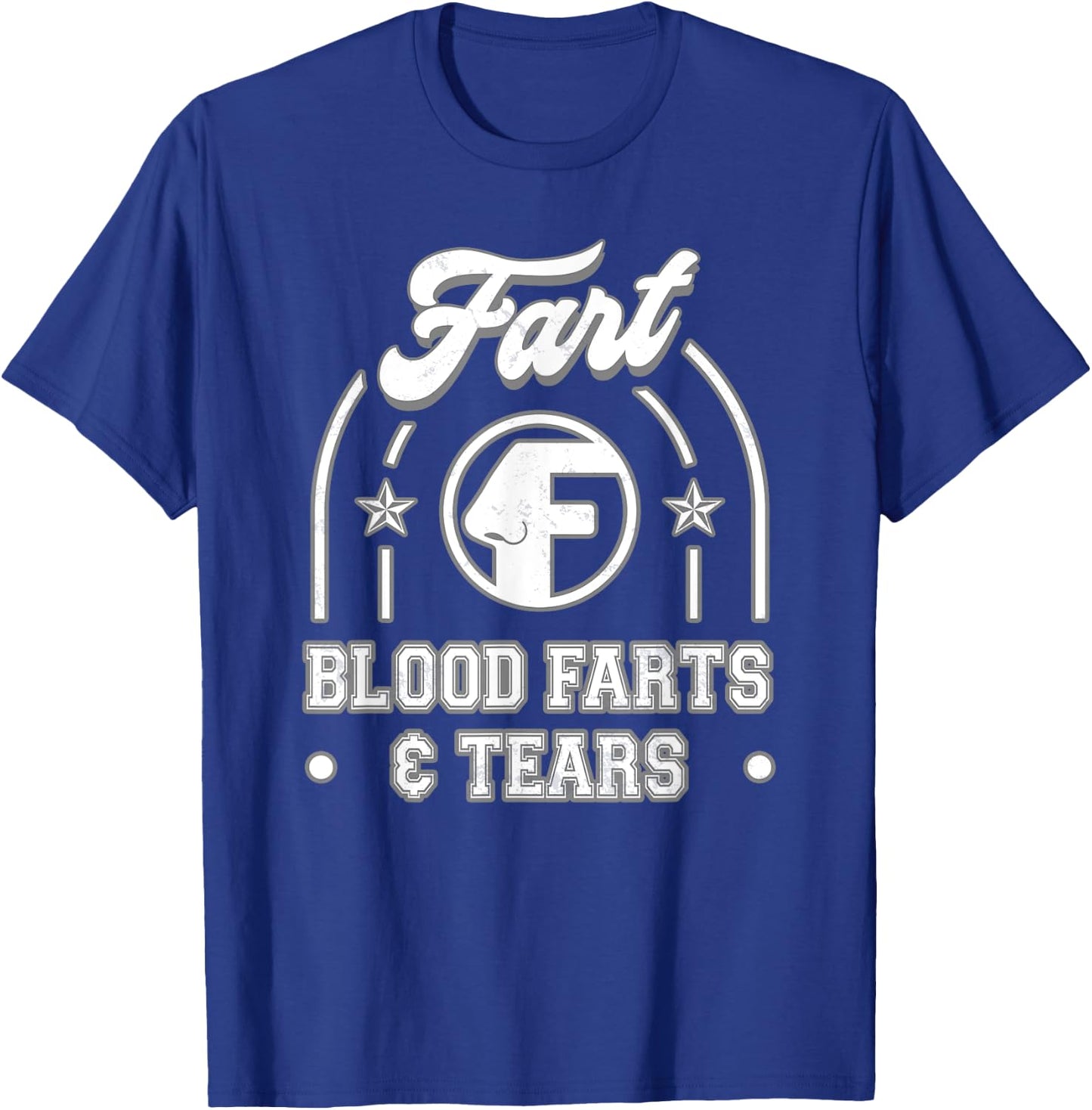Blood Farts & Tears Fart Funny T-Shirt - T-Shirt | Royal