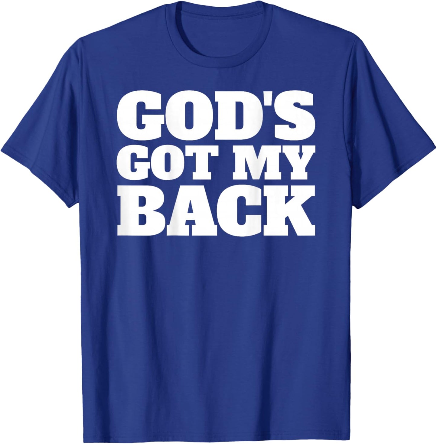God's Got My Back Christian Faith Believer Jesus T-Shirt - T-Shirt | Royal