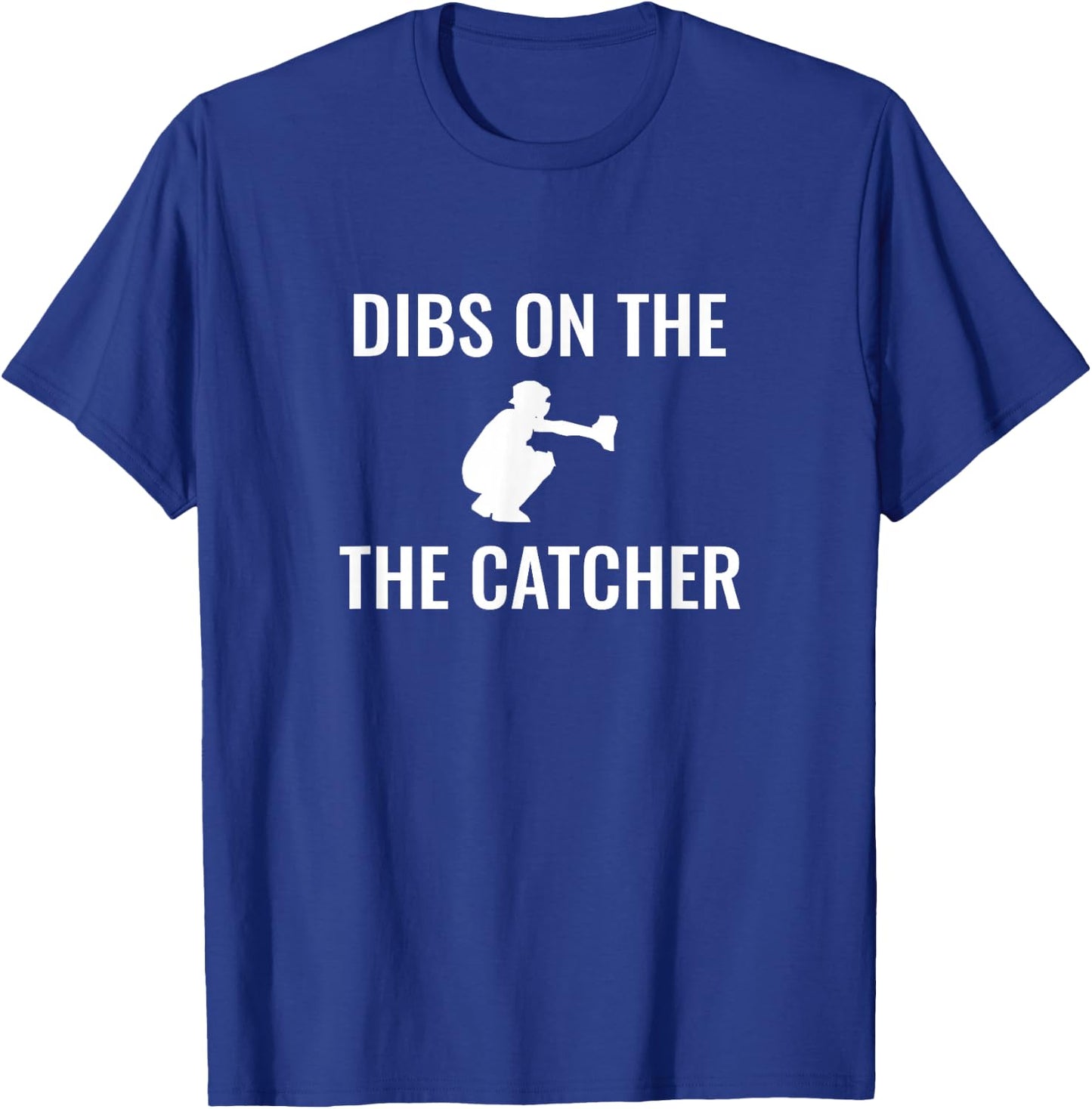 Dibs On The Catcher T-Shirt - T-Shirt | Royal