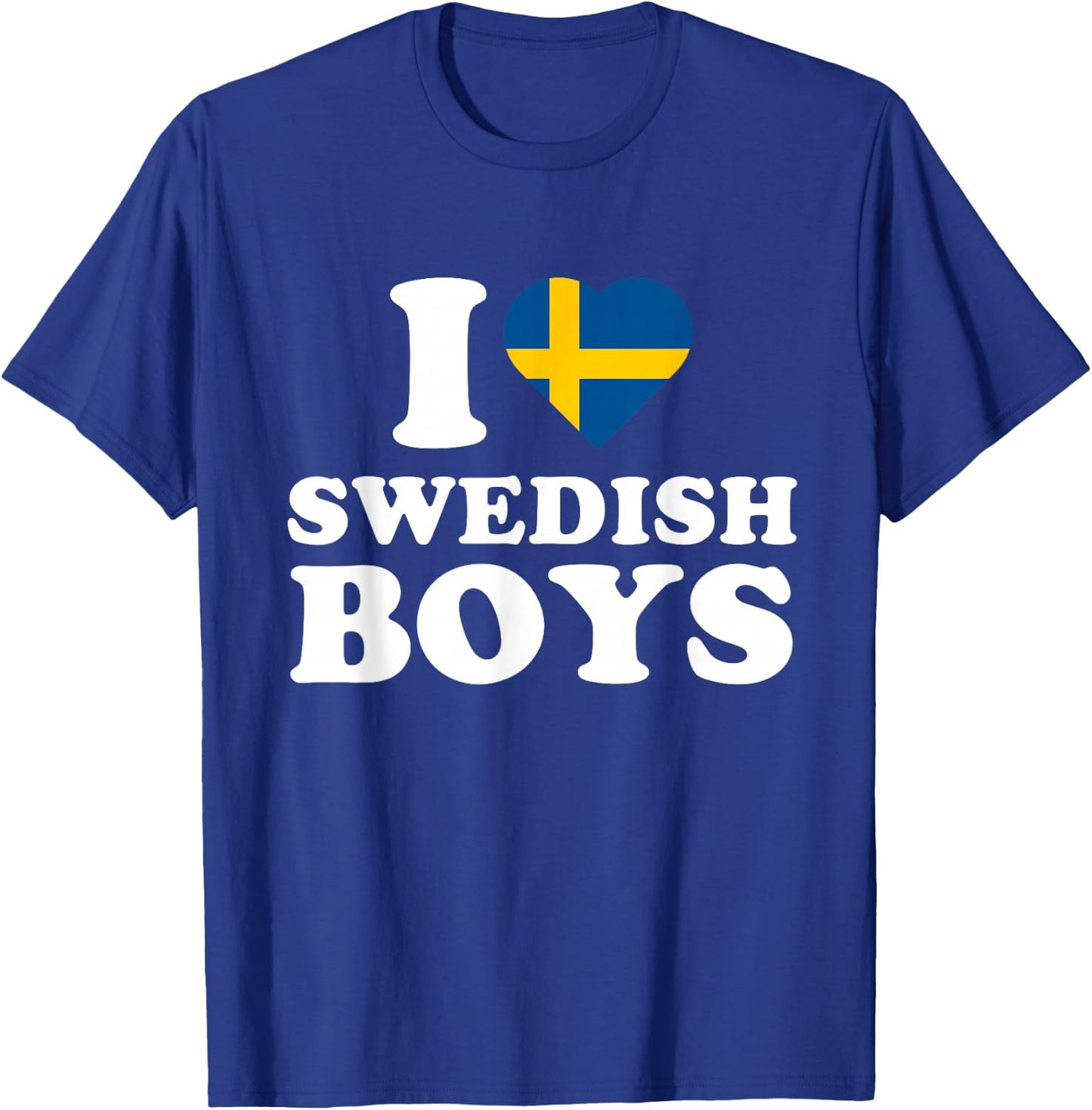 I Love Swedish Boys T-Shirt - T-Shirt | Royal