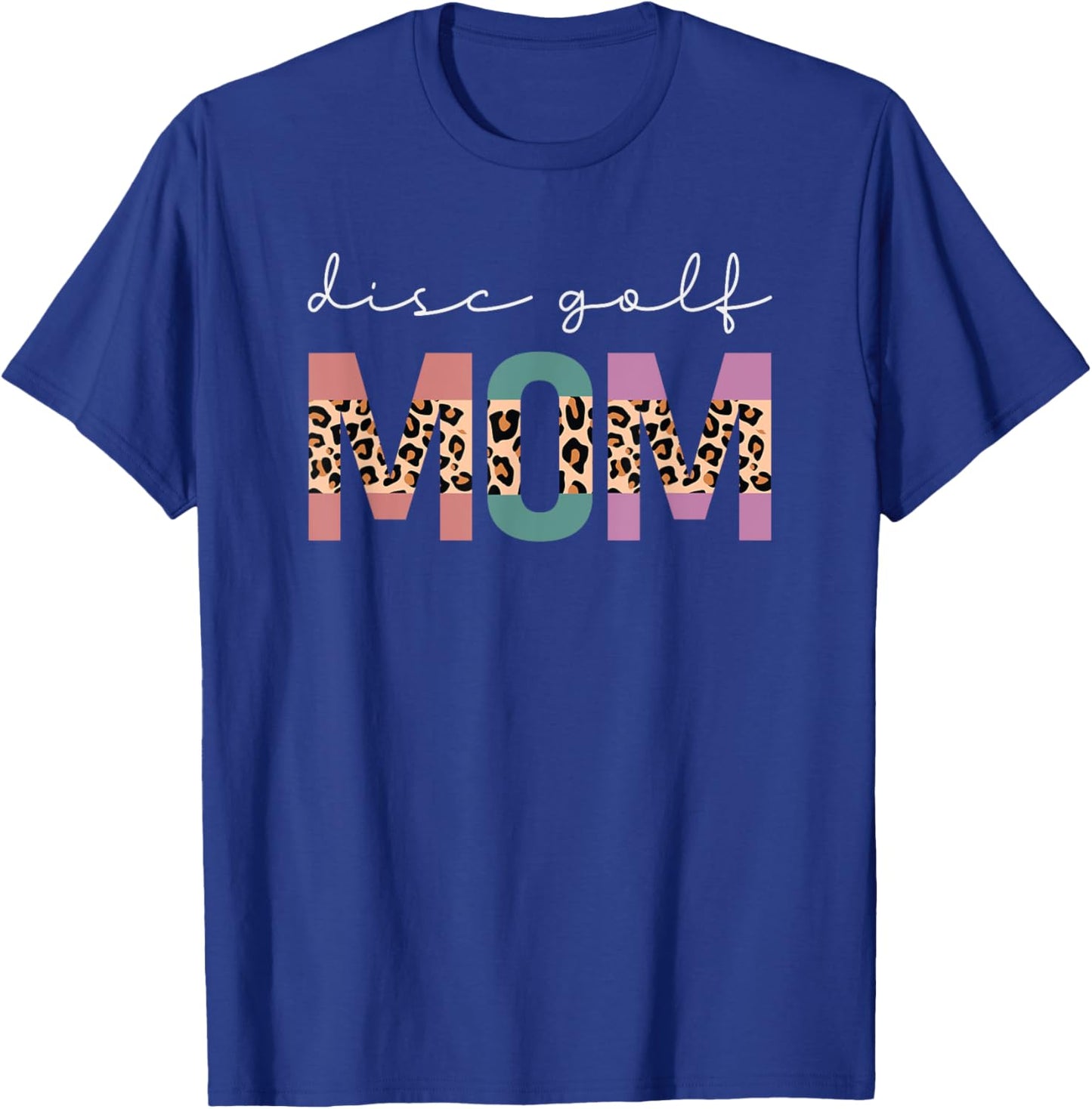 Disc Golf Mom Funny Golf Golfing Lovers Gift Mom Leopard T-Shirt - T-Shirt | Royal