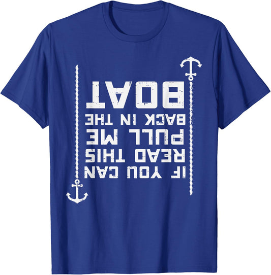 If You Can Read This Pull Me Back Boat Funny Men Women Kids T-Shirt - T-Shirt | Royal