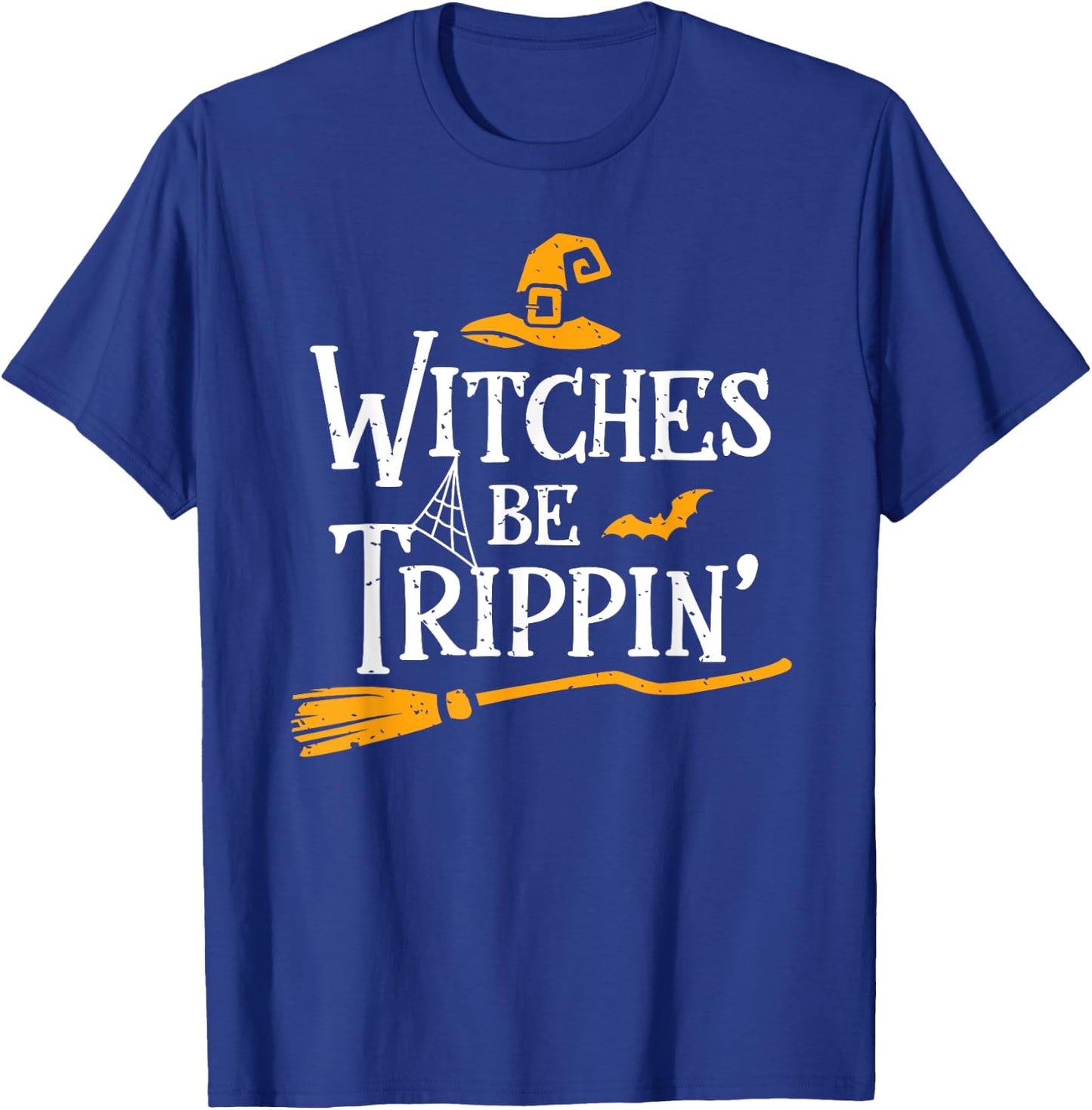 Witches Be Trippin Shirt Halloween Salem Witch Saying Funny T-Shirt - T-Shirt | Royal