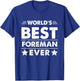 World's Best Foreman Ever T-Shirt - T-Shirt | Royal
