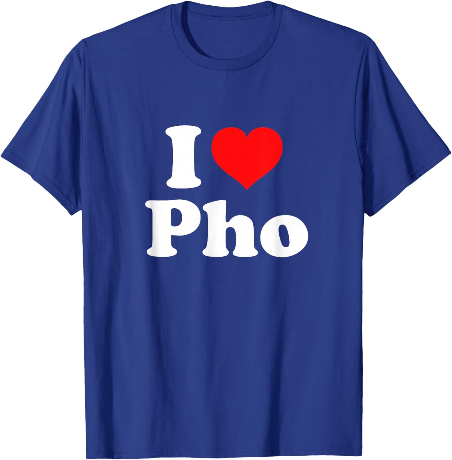 I Love Pho T-Shirt - T-Shirt | Royal