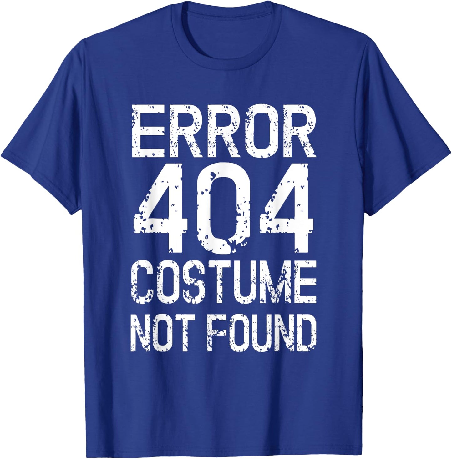 Error 404 Costume Not Found No Costume Carnival T-Shirt - T-Shirt | Royal