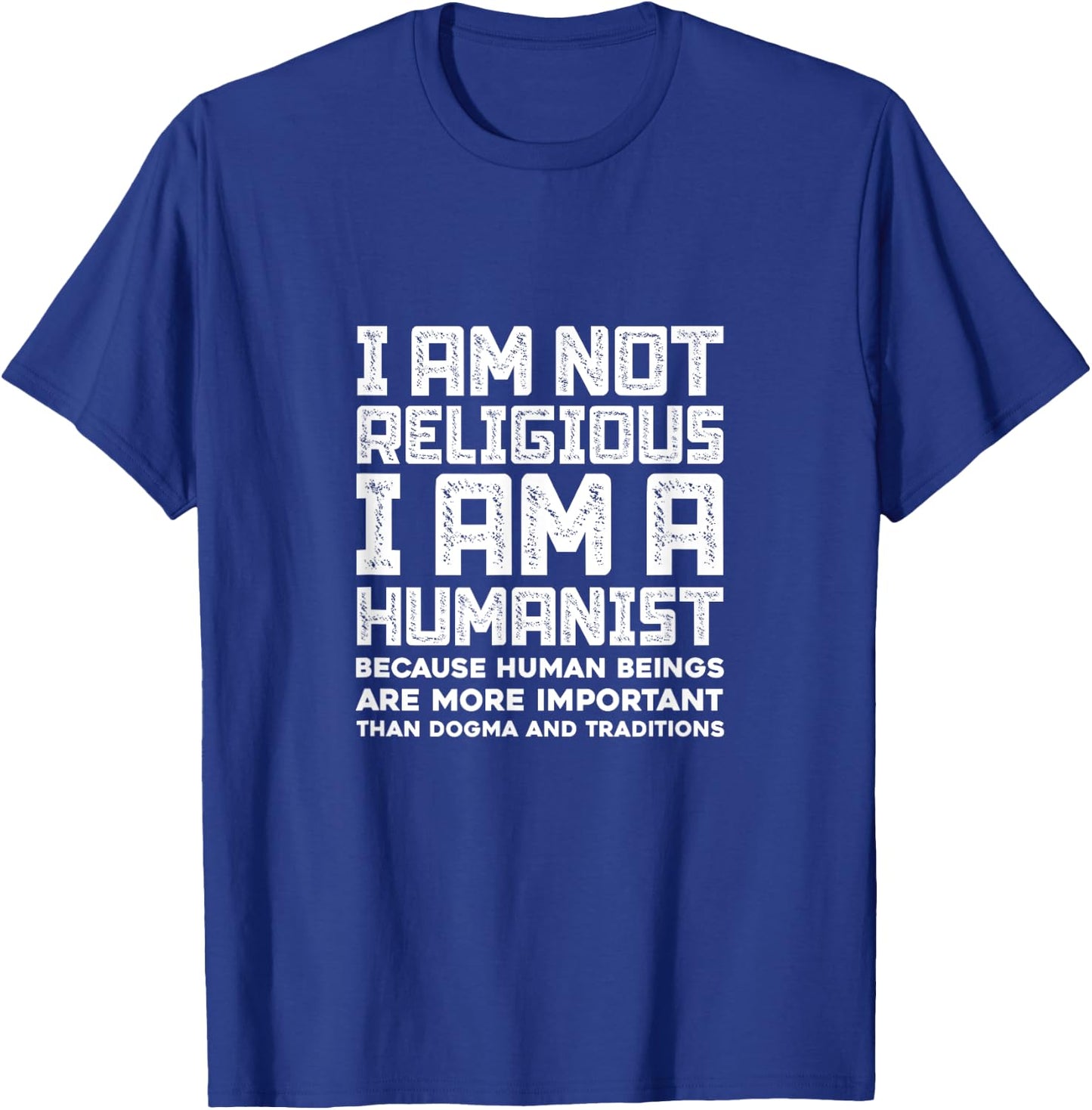 Atheism Atheist Not Religious I'm Humanist Anti-Religion T-Shirt - T-Shirt | Royal