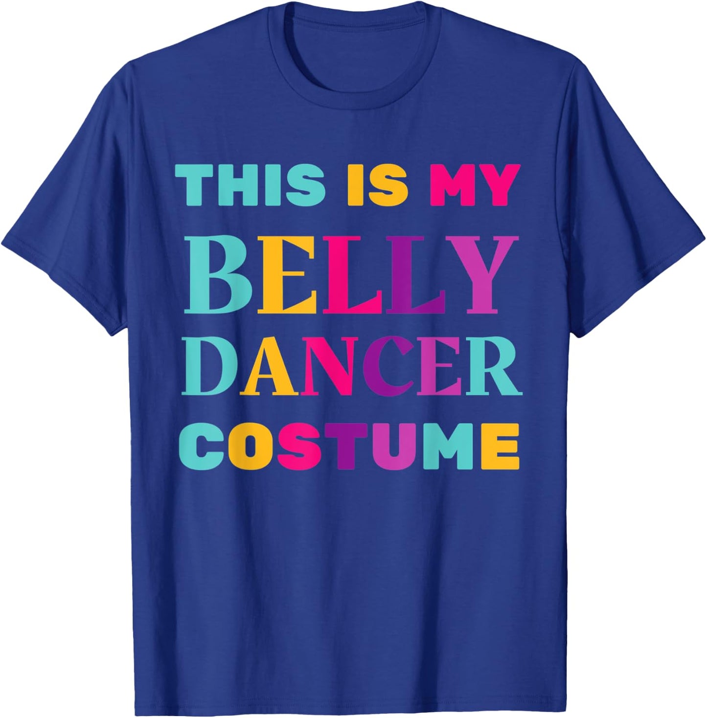 This Is My Belly Dancer Costume Easy Halloween Lazy Party T-Shirt - T-Shirt | Royal