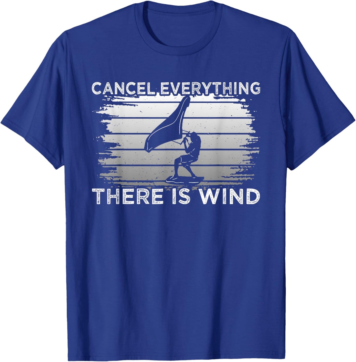 Wingfoil Cancel Everything There Is Wind Wing Foiling T-Shirt - T-Shirt | Royal