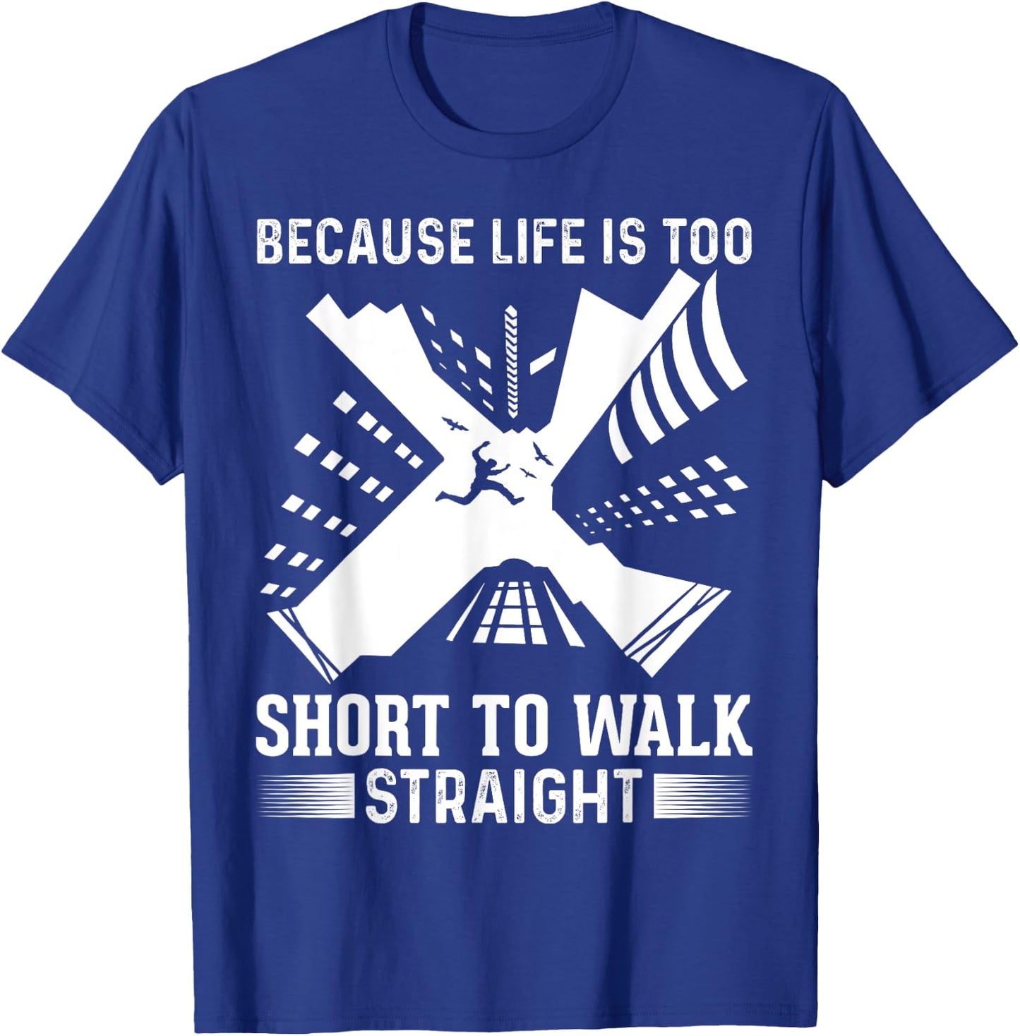 Parkour Because Life Is Too Short To Walk Straight Runner T-Shirt - T-Shirt | Royal