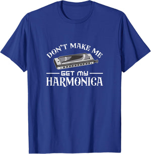 Don't make me get my harmonica T-Shirt - T-Shirt | Royal