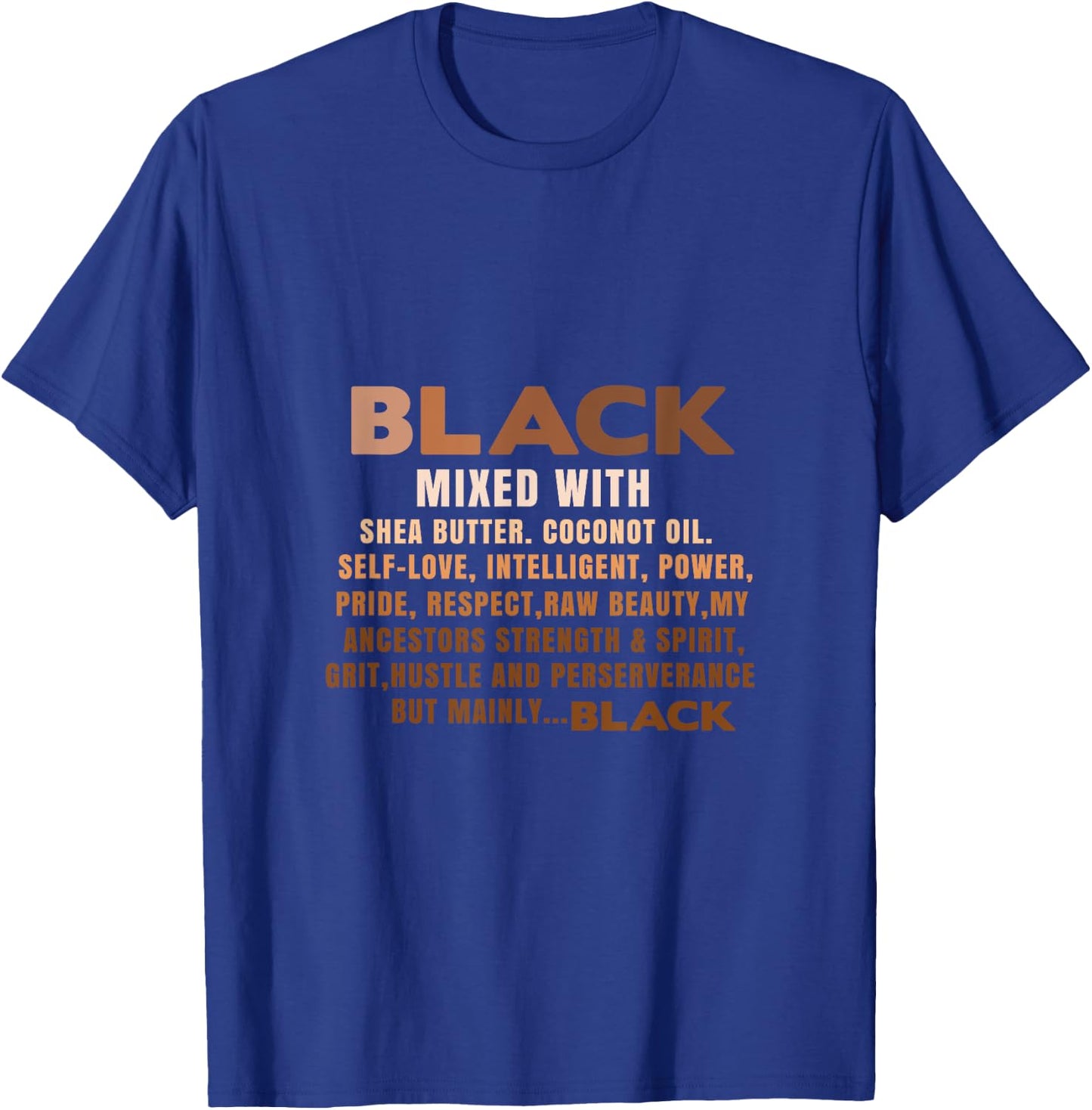 Black Mixed With Shea Butter Black History Month BLM Melanin T-Shirt - T-Shirt | Royal