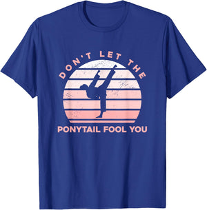 Funny Taekwondo - Don't Let The Ponytail Fool You T-Shirt - T-Shirt | Royal
