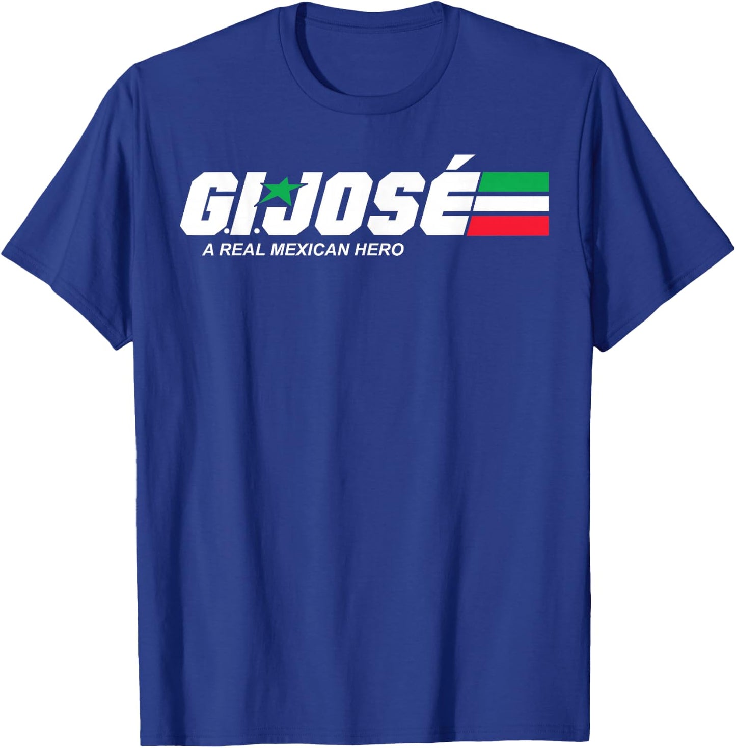 GI Jose A Real Mexican Hero Essential T-Shirt - T-Shirt | Royal