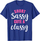 Short Girls Women Slim Petite Thin Lady Sassy Cute & Classy T-Shirt - T-Shirt | Royal