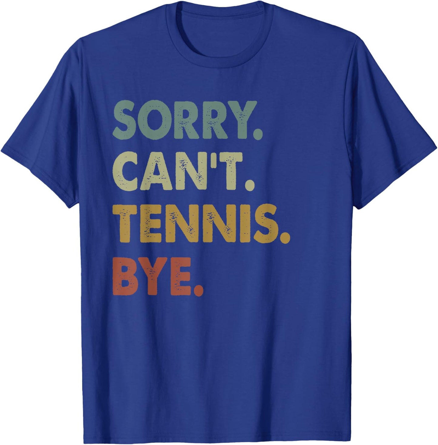 Sorry Can't Tennis Bye Vintage Retro Tennis Player T-Shirt - T-Shirt | Royal