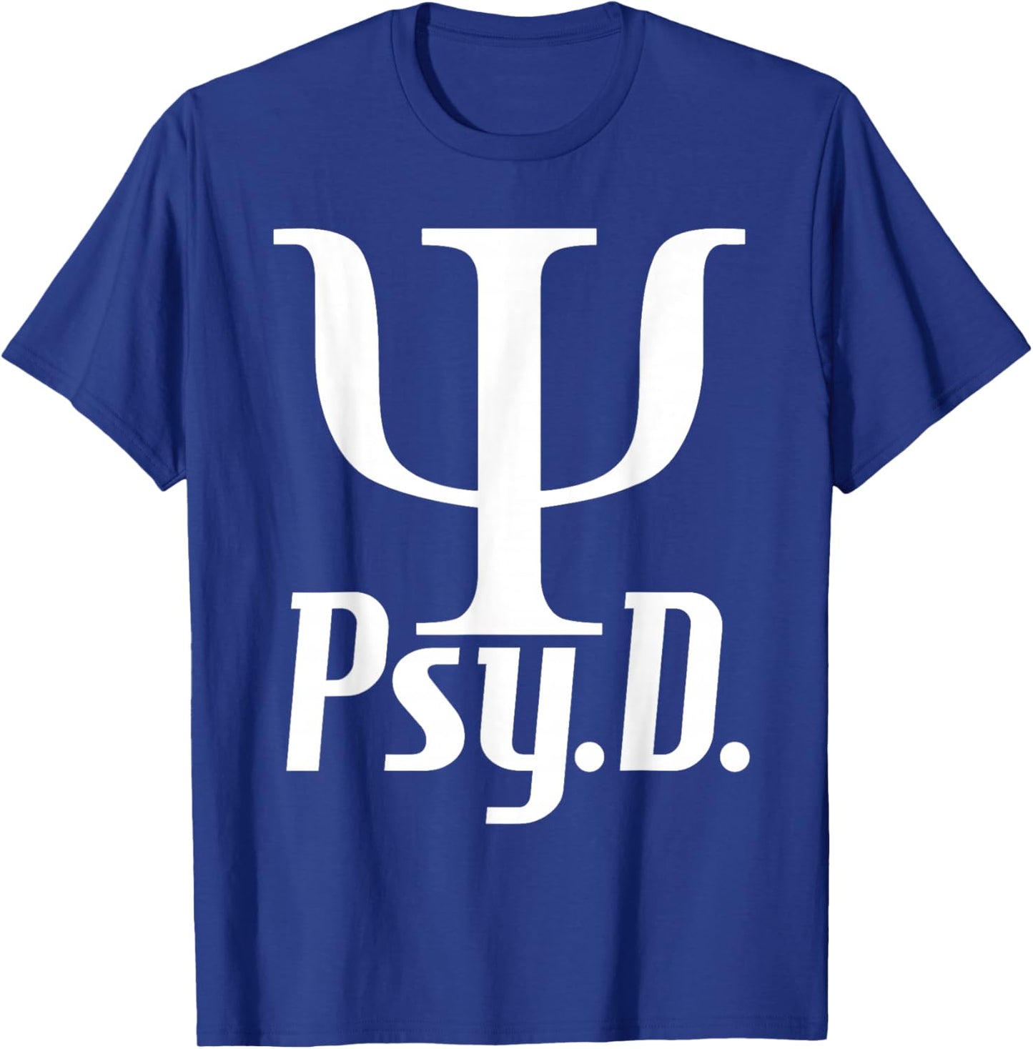 Psy D - Doctor Of Psychology Psychologist Mental Health T-Shirt - T-Shirt | Royal
