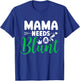 Mama Needs a Blunt Funny Weed Mom Saying Stoner Mother T-Shirt - T-Shirt | Royal