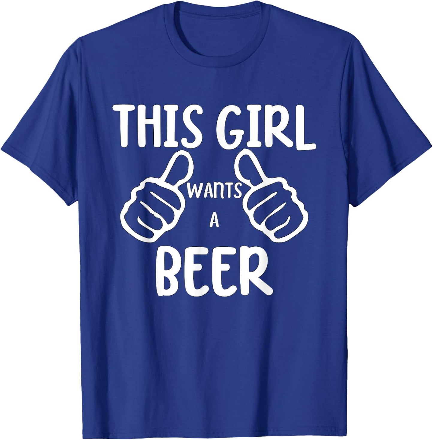 Funny This Girl Wants a Beer Drinking Alcohol Beer T-Shirt - T-Shirt | Royal