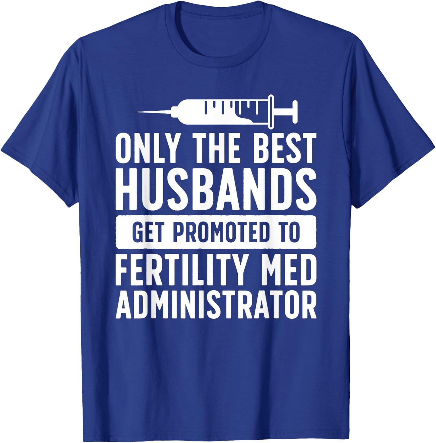 Best Husbands IVF Dad IVF Transfer Day Embryo Transfer Day T-Shirt - T-Shirt | Royal