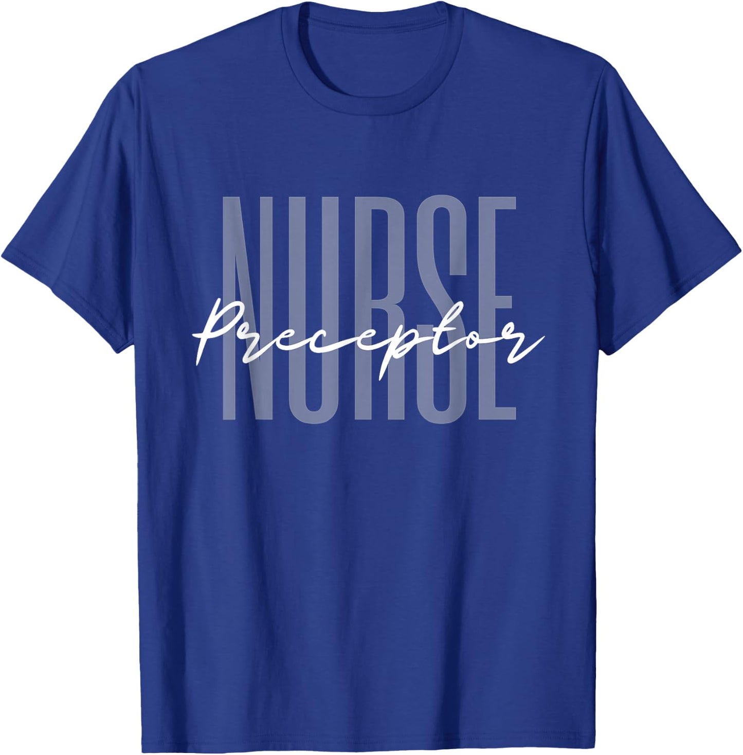 Nurse Preceptor Nurse Supervisor Registered Nurse CNA T-Shirt - T-Shirt | Royal