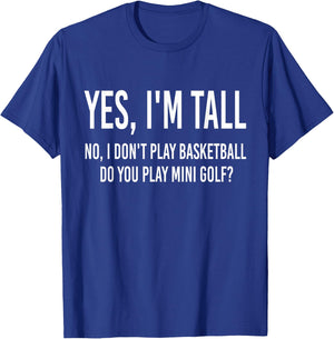 Yes I'm Tall I Don't Play Basketball Do you Play Mini Golf T-Shirt - T-Shirt | Royal