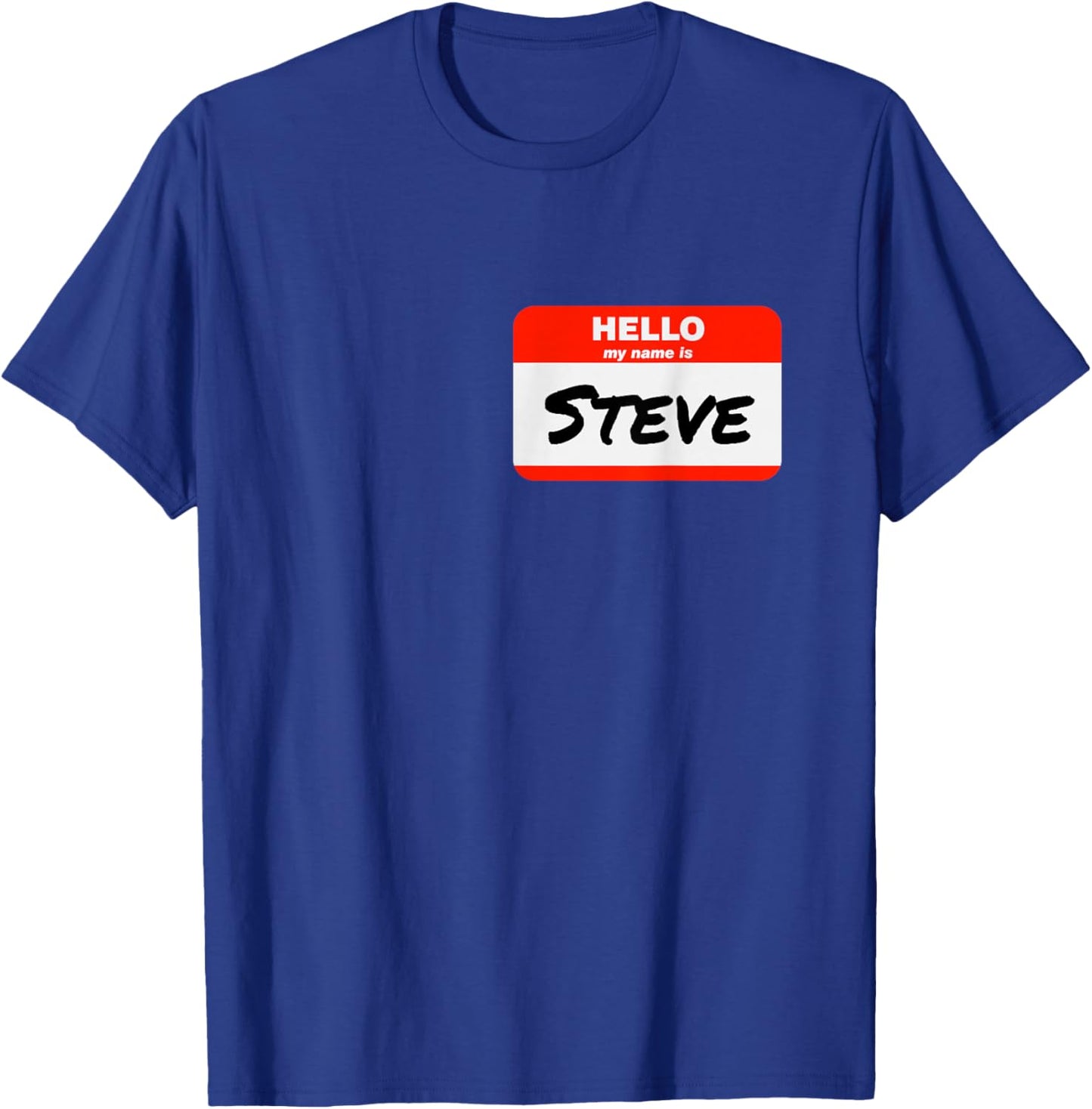 Steve Name Tag Sticker Work Office Hello My Name is Steve T-Shirt - T-Shirt | Royal