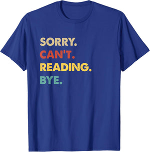 Funny Retro Reading Sorry Can't Reading Bye T-Shirt - T-Shirt | Royal