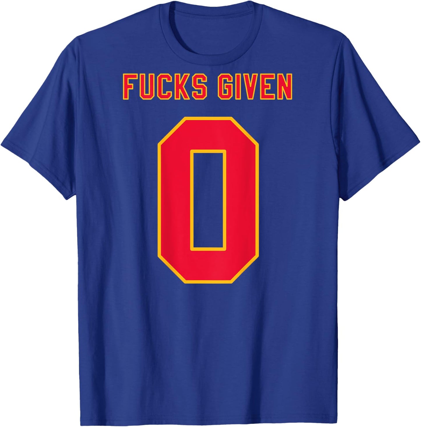 ZERO FUCKS GIVEN Jersey Sassy Funny Gag Gift & Women T-Shirt - T-Shirt | Royal