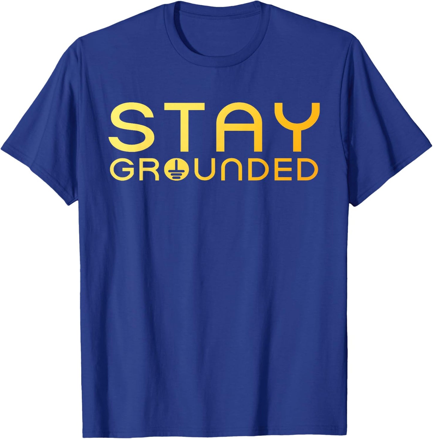 Electrician Art Men Women Electrical Engineer Stay Grounded T-Shirt - T-Shirt | Royal